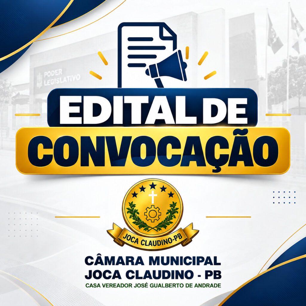 A Câmara Municipal de Joca Claudino – PB torna público o Edital de Convocação para uma Sessão Extraordinária, convocada pela Presidência da Casa Legislativa.